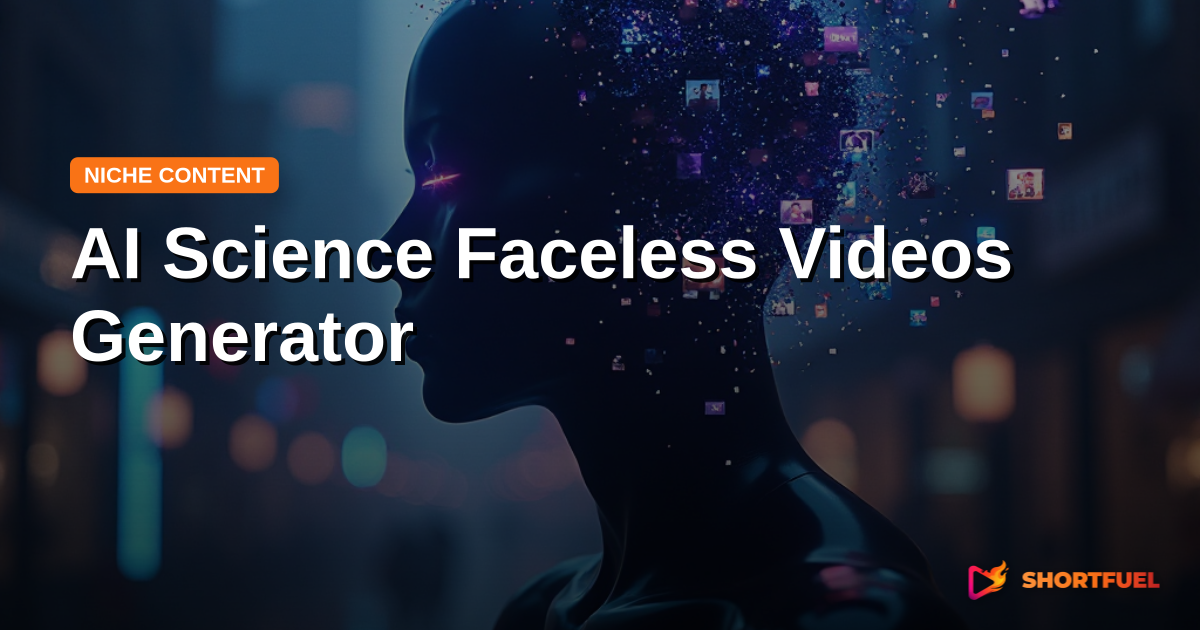 AI Science Faceless Videos Generator